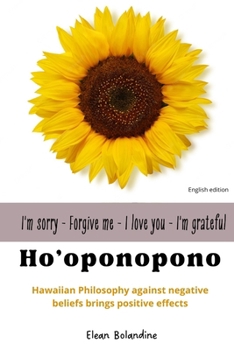 HO’OPONOPONO: Hawaiian philosophy against negative beliefs brings positive effects