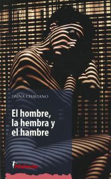 El Hombre, La Hembra Y El Hambre [Sound Recording] Cd - Book #3 of the La Habana oculta