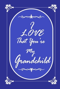 Paperback I Love That You Are My Grandchild 2020 Planner Weekly and Monthly: Jan 1, 2020 to Dec 31, 2020/ Weekly & Monthly Planner + Calendar Views: (Gift Book