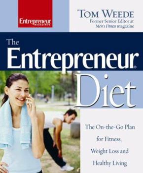 Hardcover The Entrepreneur Diet: The On-The-Go Plan for Fitness, Weight Loss and Healthy Living Book