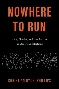 Paperback Nowhere to Run: Race, Gender, and Immigration in American Elections Book