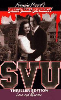 Love and Murder - Book #11 of the Sweet Valley University Thriller Editions