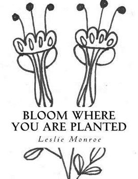 Paperback Bloom Where You are Planted: Coloring Book of Encouragement Book