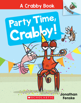 Paperback Party Time, Crabby!: An Acorn Book (a Crabby Book #6) Book