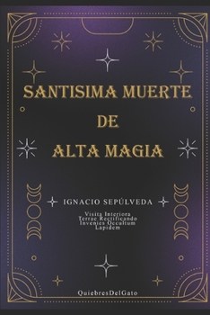 Paperback SANTISIMA MUERTE DE ALTA MAGIA (Spanish Edition): Hechiceria [Spanish] Book