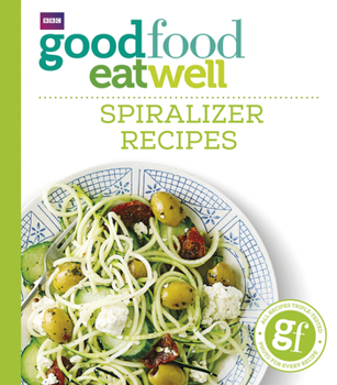 Paperback Good Food Eat Well: Spiralizer Recipes Book