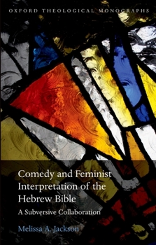 Hardcover Comedy and Feminist Interpretation of the Hebrew Bible: A Subversive Collaboration Book