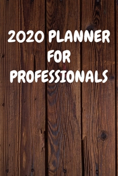 2020 Planner for Professionals: Cool Wood Themed Daily Weekly Monthly 2020 - 2021 Planner / Organizer / Diary - Christmas Gift