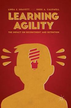 Hardcover Learning Agility: The Impact on Recruitment and Retention Book