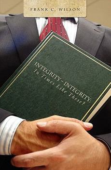Paperback Integrity - Integrity: In Times Like These? Book