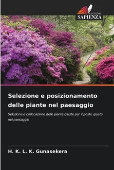 Selezione e posizionamento delle piante nel paesaggio (Italian Edition)