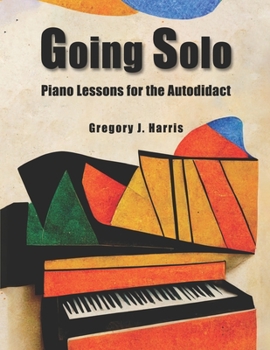 Paperback Going Solo: Piano Lessons for the Autodidact Book