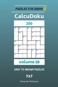Paperback Puzzles for Brain - CalcuDoku 200 Easy to Medium Puzzles 7x7 vol. 28 Book
