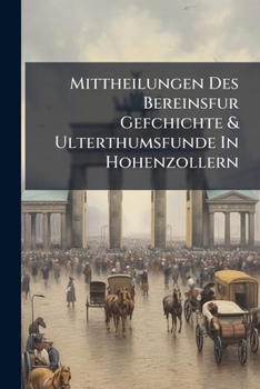 Paperback Mittheilungen Des Bereinsfur Gefchichte & Ulterthumsfunde In Hohenzollern Book