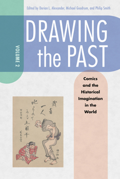 Paperback Drawing the Past, Volume 2: Comics and the Historical Imagination in the World Book