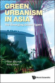 Hardcover Green Urbanism in Asia: The Emerging Green Tigers Book