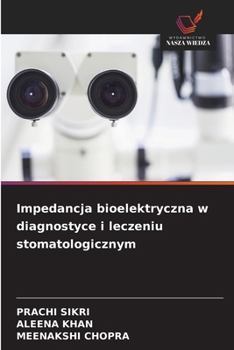 Impedancja bioelektryczna w diagnostyce i leczeniu stomatologicznym