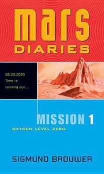 Mission 1: Oxygen Level Zero (Mars Diaries) - Book #1 of the Mars Diaries