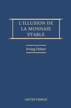 Paperback L'illusion de la monnaie stable [French] Book