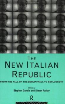 Hardcover The New Italian Republic: From the Fall of the Berlin Wall to Berlusconi Book