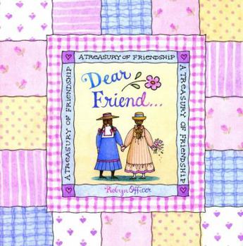 Hardcover Dear Friend: A Treasury of Friendship Book