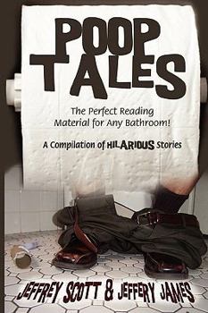 Paperback Poop Tales: The Perfect Reading Material for Any Bathroom A Compilation of Hilarious Stories Book