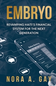 Hardcover Embryo: Revamping Haiti's Financial System For The Next Generation Book