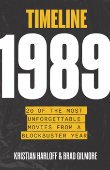 Paperback Timeline 1989: 20 of the Most Unforgettable Movies from a Blockbuster Year (Movie Trivia Book for Adults, Things from the 80s) Book