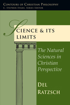 Paperback Science & Its Limits: The Natural Sciences in Christian Perspective Book