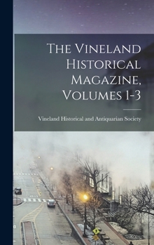 Hardcover The Vineland Historical Magazine, Volumes 1-3 Book