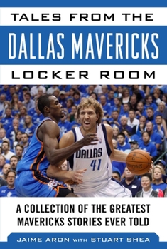 Hardcover Tales from the Dallas Mavericks Locker Room: A Collection of the Greatest Mavs Stories Ever Told Book