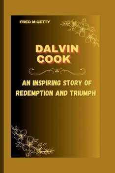 Dalvin Cook: An Inspiring Story of Redemption and Triumph