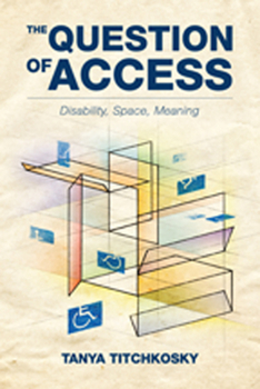 Hardcover The Question of Access: Disability, Space, Meaning Book