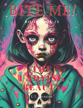Paperback Bite Me: The Undying Beauty Book