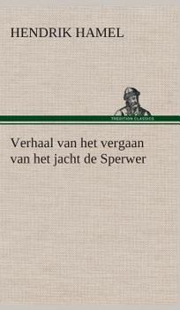 Hardcover Verhaal van het vergaan van het jacht de Sperwer En van het wedervaren der schipbreukelingen op het eiland Quelpaert en het vasteland van Korea (1653- [Dutch] Book