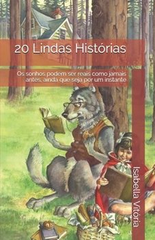 Paperback 20 Lindas Histórias: Os sonhos podem ser reais como jamais antes, ainda que seja por um instante [Portuguese] Book