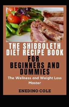 Paperback The Shibboleth Diet Recipe Book For Beginners And Dummies: The Wellness And Weight Loss Master Book