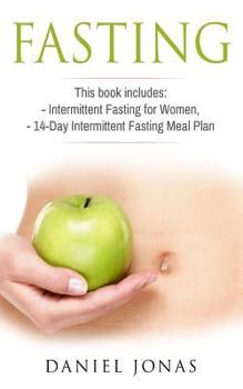 Paperback Fasting: 2 Manuscripts: Intermittent Fasting for Women, The 14-Day Intermittent Fasting Meal Plan Book