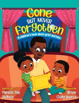 Hardcover Gone but Never Forgotten: A Children's book about grief and loss Book