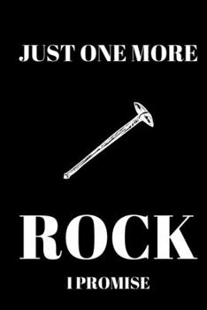 Paperback Just One More Rock I Promise: Geologist Journal Inspirational Notebook, Motivational Quote Notebook, Funny Anniversary Bridesmaid Best Friends Best Book