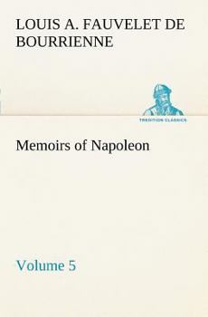 Paperback Memoirs of Napoleon - Volume 05 Book