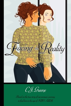 Paperback Facing the Reality: Based on the True Story of One Woman's Journey to Find Love in the Age of Hiv/Aids Book