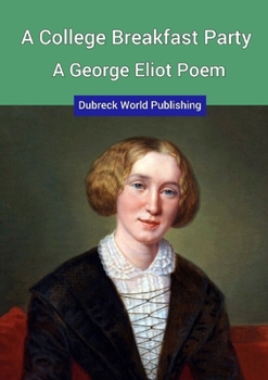 Paperback A College Breakfast Party, a George Eliot Poem Book