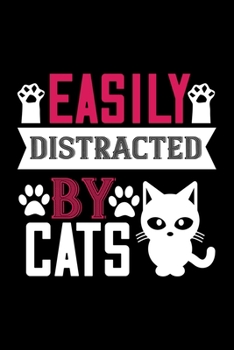 Paperback Easily Distracted By Cats: Best cat journal notebook for cat lovers for multiple purpose like writing notes, plans and ideas. Perfect cat quotes Book