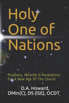 Paperback Holy One of Nations: Prophecy, Miracles & Revelations For A New Age Of The Church Book