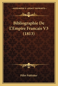 Paperback Bibliographie De L'Empire Francais V3 (1813) [French] Book