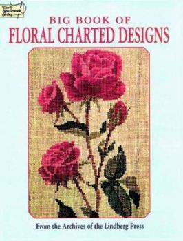 Big Book of Floral Charted Designs (Dover Needlework Series)