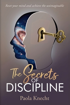 Paperback The Secrets of Discipline: Reset your mind and achieve the unimaginable [Large Print] Book