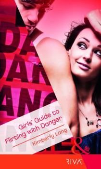 Girls' Guide to Flirting with Danger - Book #2 of the Ex Factor