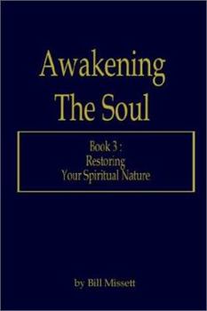 Paperback Awakening The Soul: Book 3: Restoring Your Spiritual Nature Book